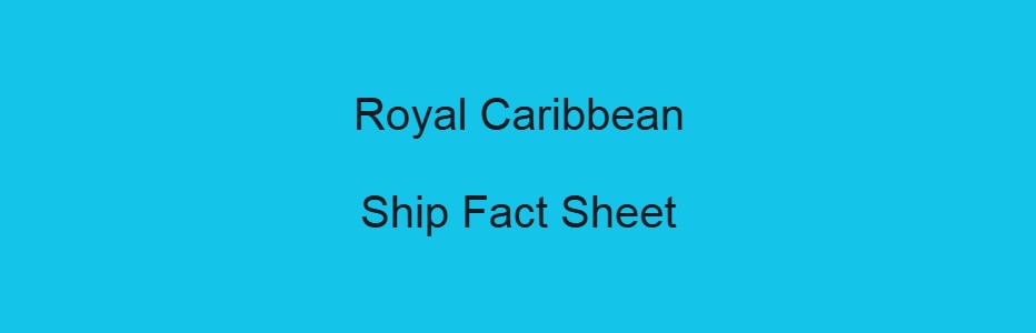 Feature image Royal Caribbean Ship Fact Sheet